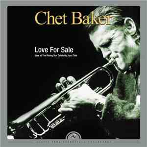 CHET BAKER - Love For Sale: Live at the Rising Sun Celebrity Club