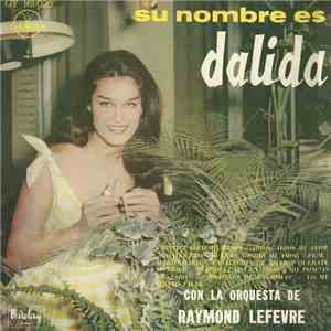 Dalida Con La Orquesta De Raymond Lefevre - Su Nombre Es Dalida