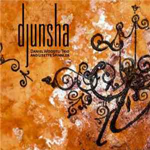 Daniel Woodtli Trio And Lisette Spinnler - Djunsha