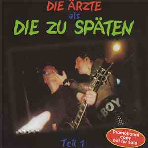 Die Ärzte - Die Ärzte Als Die Zu Späten Teil 1