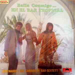 Don Nauro And His Caribbean Bar Sextett - Baila Conmigo . . . En El Bar Tro ...