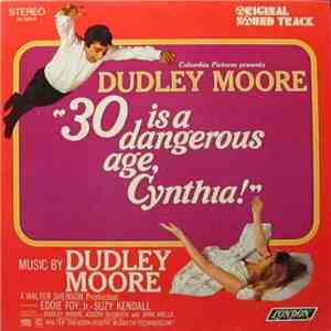 Dudley Moore - 30 Is A Dangerous Age, Cynthia!