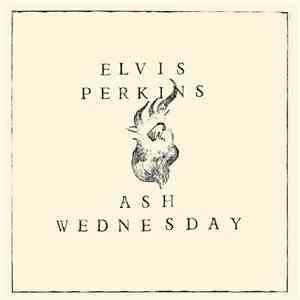 Elvis Perkins - Ash Wednesday