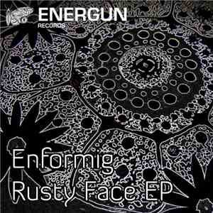 Enformig - Rusty Face EP