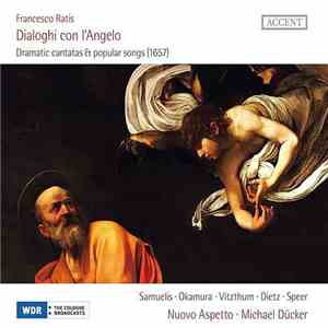 Francesco Ratis - Samuelis, Okamura, Vitzthum, Dietz, Speer, Nuovo Aspetto, Michael Dücker - Dialoghi Con Angeli - Dramatic Cantatas & Popular Songs 