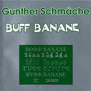 Gunther Schmäche - Buff Banane
