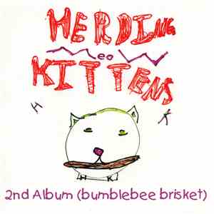 Herding Kittens - 2nd Album (Bumblebee Brisket)