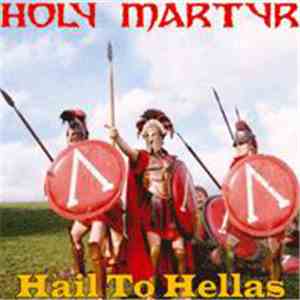 Holy Martyr - Hail To Hellas
