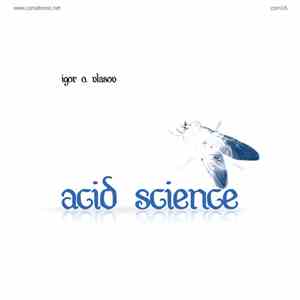 Igor O. Vlasov - Acid Science