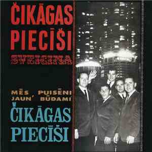 Čikāgas Piecīši - Sveicina / Mēs Puisēni Jaun' Būdami