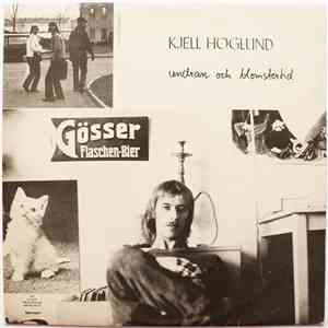 Kjell Höglund - Undran Och Blomstertid
