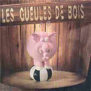 Les Gueules De Bois - Dans Le Blanc Des Yeux... Dans L'ombre Du Séant