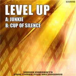 Level Up - Junkie / Cup Of Silence