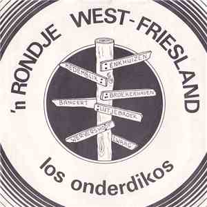 Los Onderdikos - 'N Rondje West-Friesland