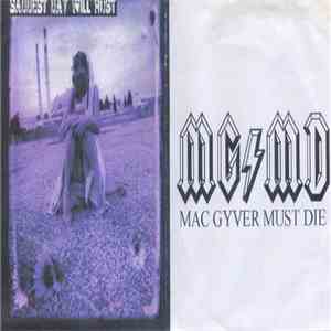 Mac Gyver Must Die / Saddest Day Will Rust - Split