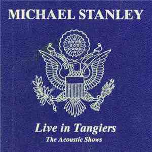 Michael Stanley - Live In Tangiers: The Acoustic Shows