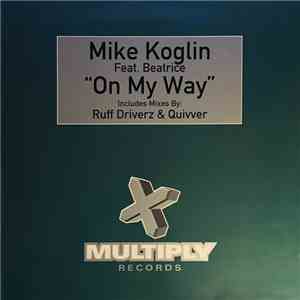 Mike Koglin Feat. Beatrice - On My Way