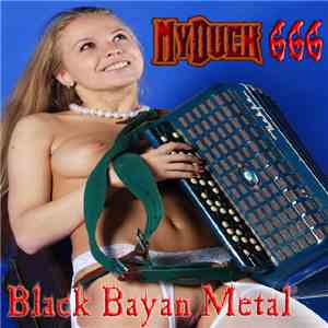 MyDuck666 - Black Bayan Metal