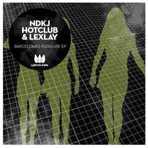 NDKj, Hotclub & Lexlay - Barcelona's Pleasure EP