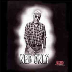 Ned  - Ned Only