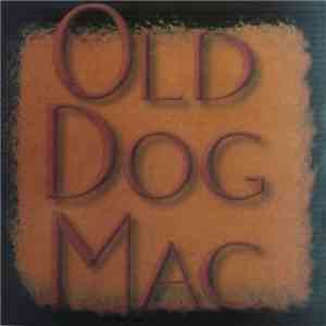 Old Dog Mac - Old Dog Mac