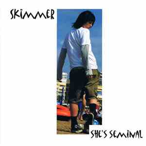 Skimmer - She's Seminal