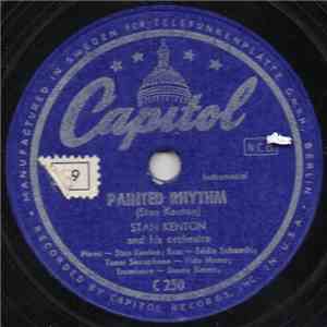 Stan Kenton And His Orchestra - Painted Rhythm / Four Months, Three Weeks, Two Days, One Hour Blues