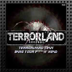 Terrorland Team - Bang Your Fn' Head