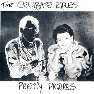 The Celibate Rifles - Pretty Pictures