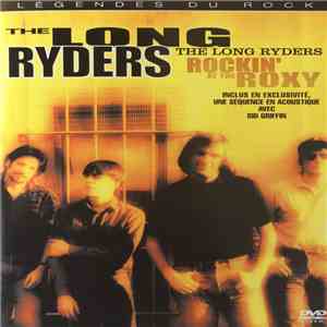 The Long Ryders - The Long Ryders: Rockin' At The Roxy