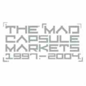The Mad Capsule Markets - 1997-2004