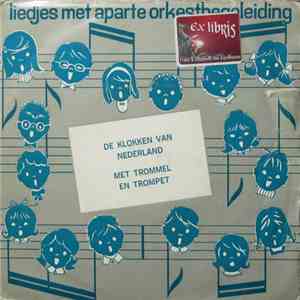 Unknown Artist - De Klokken Van Nederland / Met Trommel En Trompet