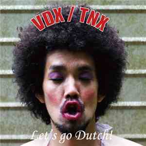VDX / TNX - Let's Go Dutch!