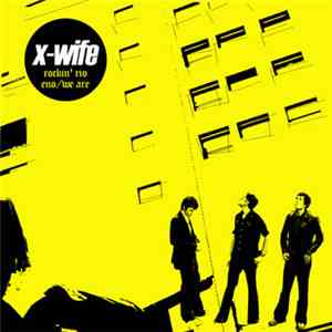 X-Wife - Rockin' Rio / Eno / We Are