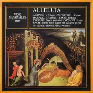 Albinoni, Haendel, Vivaldi, Bach / Robert Shaw Et Jörg Faerber - Alleluia