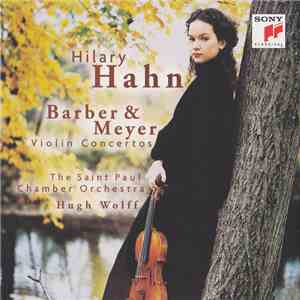 Barber / Meyer - Hilary Hahn, Hugh Wolff, The Saint Paul Chamber Orchestra - Violin Concertos