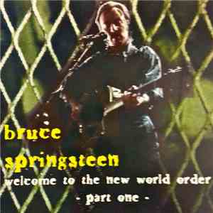 Bruce Springsteen - Welcome To The New World Order, Part One