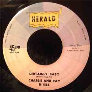 Charlie And Ray - Certainly Baby / Dearest One