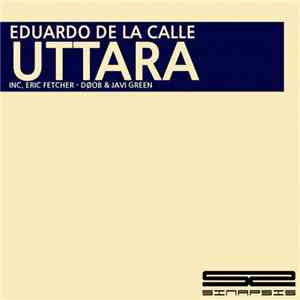 Eduardo De La Calle Inc. Eric Fetcher - Døob & Javi Green - Uttara