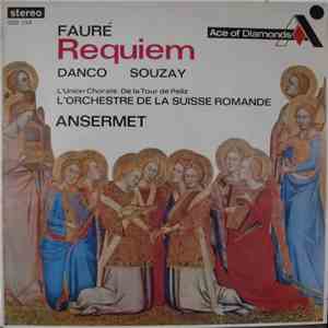 Fauré, Danco, Souzay, L'Union Chorale De La Tour De Peilz, L'Orchestre De La Suisse Romande - Requiem Op. 48