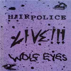 Hair Police / Wolf Eyes - Live!!!