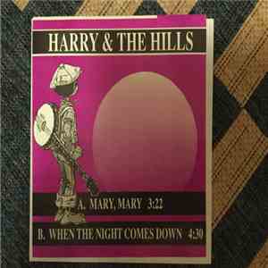 Harry & The Hills - Mary, Mary / When The Night Comes Down