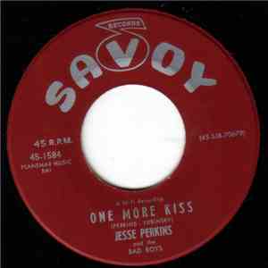 Jesse Perkins And The Bad Boys - One More Kiss / Madly In Love