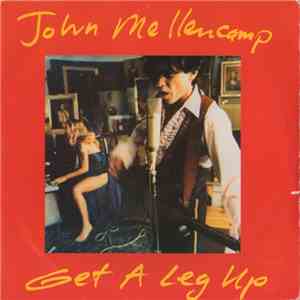 John Mellencamp - Get A Leg Up