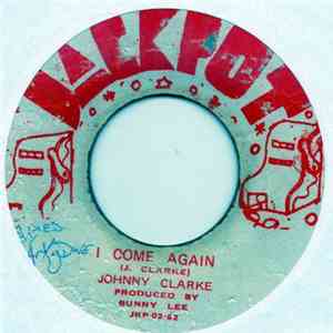 Johnny Clarke - I Come Again