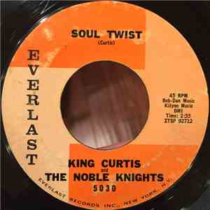 King Curtis And The Noble Knights - Soul Twist / Twisting Time