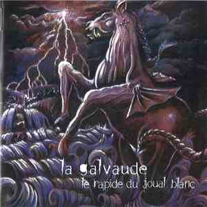 La Galvaude - Le Rapide Du Joual Blanc