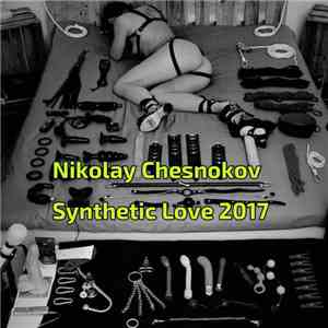 Nikolay Chesnokov - Synthetic Love