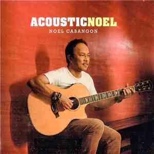 Noel Cabangon - Acoustic Noel