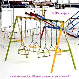 NOS Project - Sound Sketches For Children's Dreams To Take A Load Off